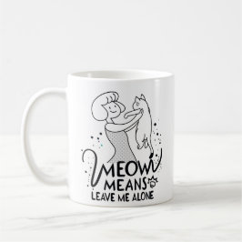 Taza De Café Maullar Significa Déjame Solo - Gato Divertido Est