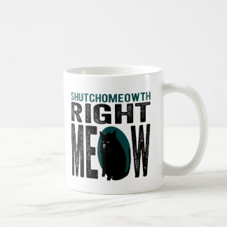 Taza De Café Maullido correcto de ShutchoMEOWth - gato