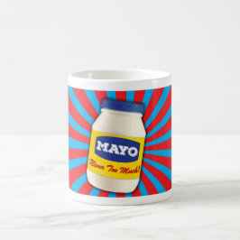 Taza De Café Mayo -- Nunca demasiado