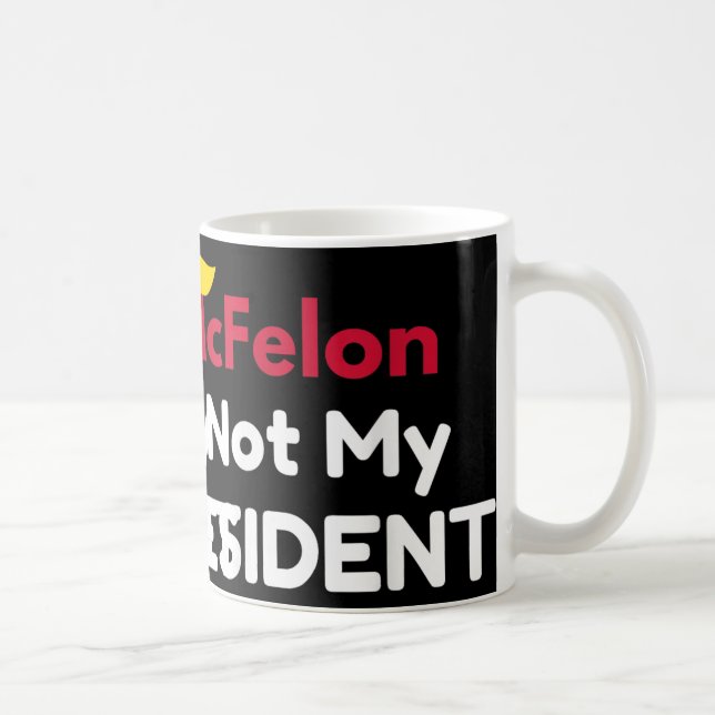 Taza De Café Mcfelon No Es Mi Presidente _1 (Derecha)