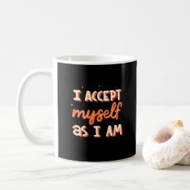 Taza De Café Me acepto a mí mismo tal como soy