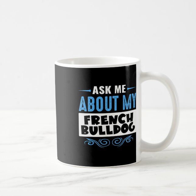 Taza De Café Me Acerca De Mi Bulldog Francés (Versión De Texto  (Derecha)