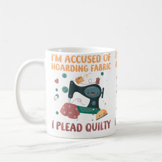 Taza De Café Me Acusan De Acopiar Tela Me Declaro Culpable Funn