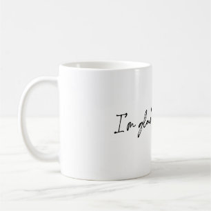 Taza De Café Me alegra que estés vivo
