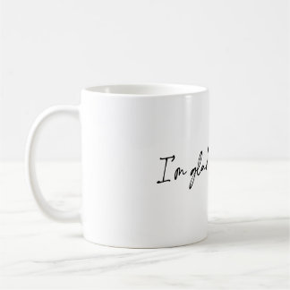 Taza De Café Me alegra que estés vivo