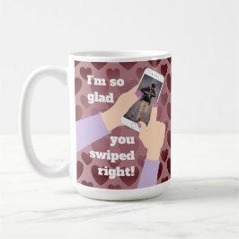 Taza De Café ¡Me alegra tanto que hayas dado vueltas a la derec