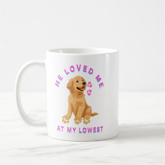 Taza De Café Me amó en mi momento más bajo