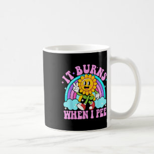 Taza De Café Me Arde Cuando Orino Divertido Sarcástico Irónico