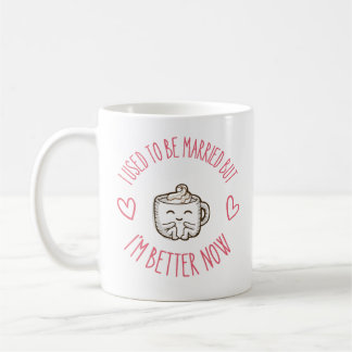 Taza De Café Me casé pero ahora estoy mejor Divertido