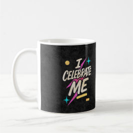 Taza De Café Me Celebro a Mí
