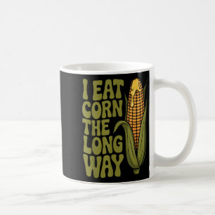 Taza De Café Me Comí Maíz A Largo Camino Hombres De Chiste Adul