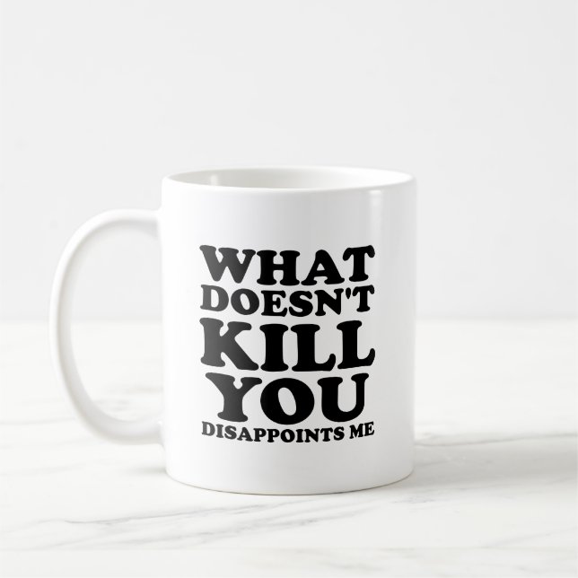 Taza De Café Me decepciona Mug gracioso (Izquierda)