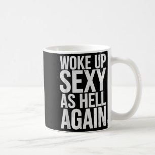 Taza De Café Me desperté como el infierno de nuevo Frase motiva