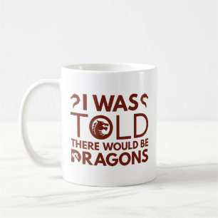 Taza De Café Me Dijeron Que Habría Dragones
