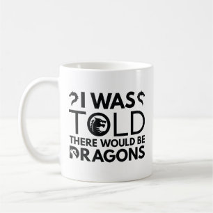 Taza De Café Me Dijeron Que Habría Dragones