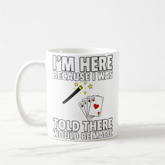 Taza De Café Me dijeron que habría magia para mago