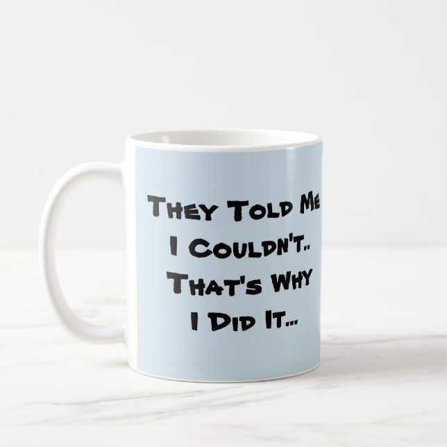 Taza De Café Me dijeron que no podía... tazón de café a tude (Izquierda)