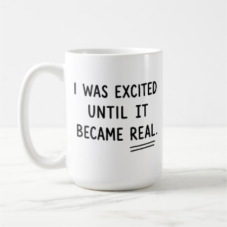 Taza De Café Me emocioné hasta que se hizo realidad, divertida