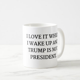 TAZA DE CAFÉ ME ENCANTA CUANDO DESPIERTO Y TRUMP NO