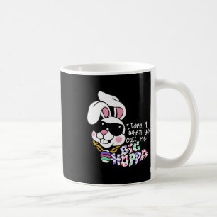 Taza De Café Me encanta cuando me llamas Big Hoppa Bunny Ear Ea