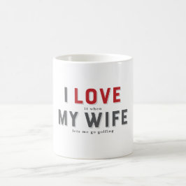 Taza De Café Me Encanta Cuando Mi Mujer Coffee Mug