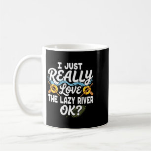 Taza De Café Me encanta el río perezoso Ok flotador divertido