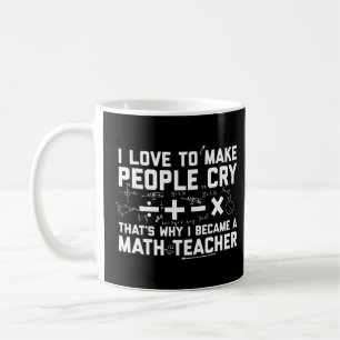 Taza De Café Me encanta hacer que la gente llore por eso me con