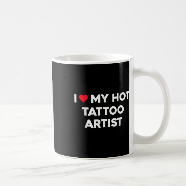Taza De Café Me Encanta Mi Artista De Tatuajes Calientes Valent (Derecha)