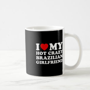 Taza De Café Me Encanta Mi Crazy Girlfriend Brasileña Valentine