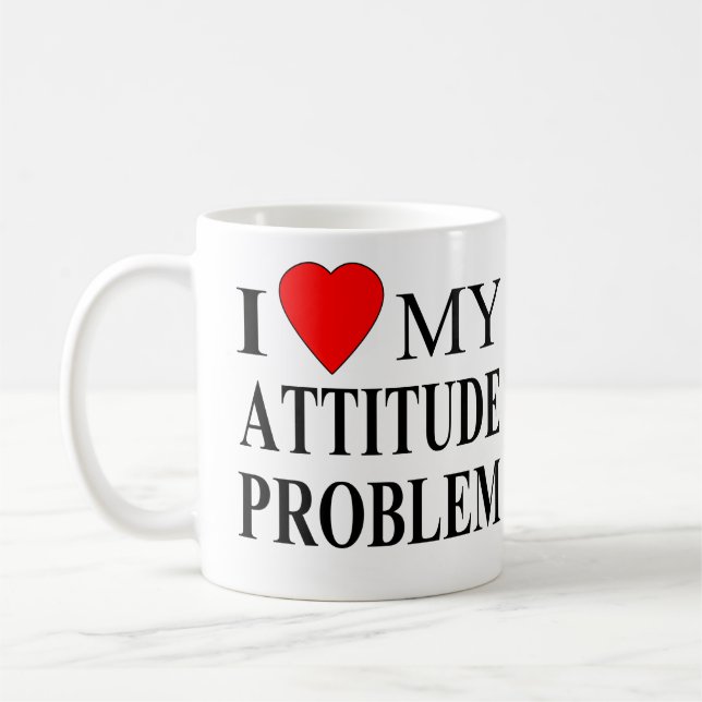 Taza De Café Me Encanta Mi Problema De Actitud (Izquierda)
