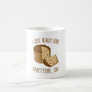 Taza De Café Me Encanta Realmente Panettone, ¡Ok!