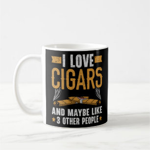Taza De Café Me Encantan Los Cigarros Y Tal Vez Como 3 Personas