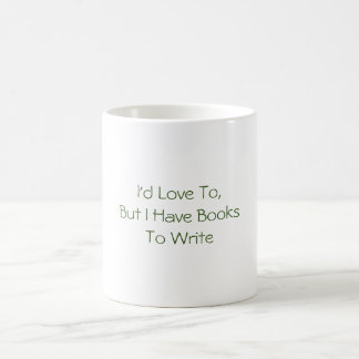Taza De Café Me encantaría, pero tengo libros para escribir mús