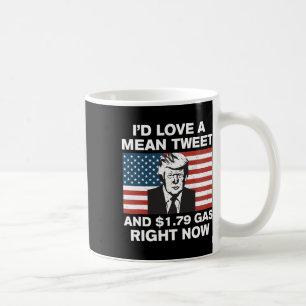 Taza De Café Me encantaría un tweet malo y gasolina a $1.79 aho