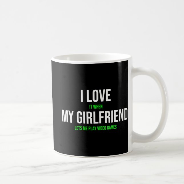 Taza De Café Me Encanto Cuando Mi Novia Me Deja Jugar A Video G (Derecha)