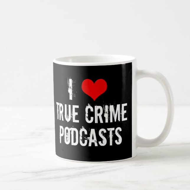 Taza De Café Me Encanto El Verdadero Crimen Podcasts Historia a (Derecha)