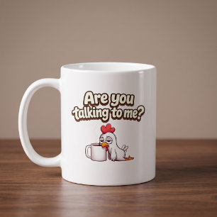 Taza De Café ¿Me estás hablando? Gallina divertida