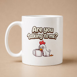 Taza De Café ¿Me estás hablando? Pollo divertido
