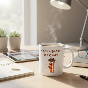 Taza De Café Me Estás Volviendo Loco Con El Tocino Chiste De To