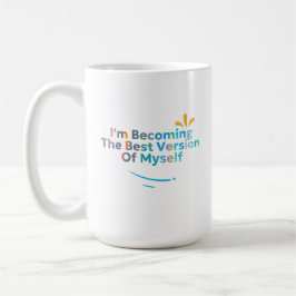 Taza De Café Me Estoy Convirtiendo En La Mejor Versión Para Mí