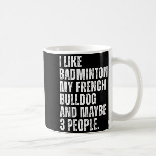 Taza De Café Me Gusta Amante Del Bádminton Dueño De Bulldog Fra