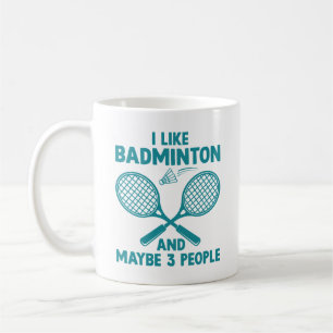 Taza De Café Me Gusta Badminton Y Quizá 3 Personas