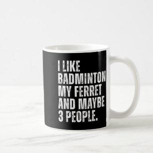Taza De Café Me gusta el bádminton, divertido dueño de hurones 