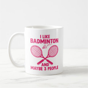 Taza De Café Me gusta el bádminton y quizás 3 personas