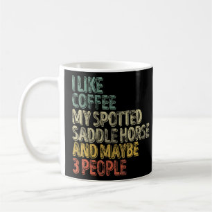 Taza De Café Me Gusta El Café, Mi Caballo De Saddle Y Quizá 3