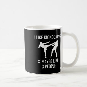 Taza De Café Me gusta el kickboxing y tal vez 3 personas cool a