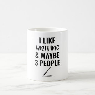 Taza De Café Me Gusta Escribir Y Quizá 3 Personas