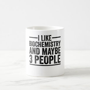 Taza De Café Me gusta la bioquímica y quizás 3 personas