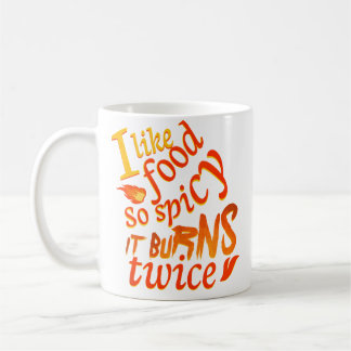 Taza De Café Me gusta la comida tan picante que arde dos veces
