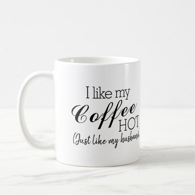 Taza De Café Me Gusta Mi Café Caliente, Como Mi Esposo Divertid (Izquierda)